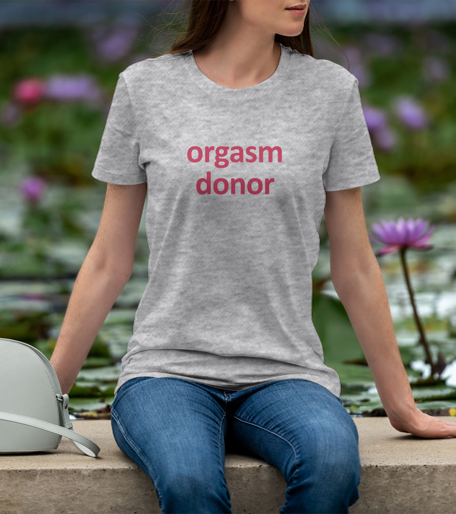 Orgasm Donor Rocktheboatri T-Shirt