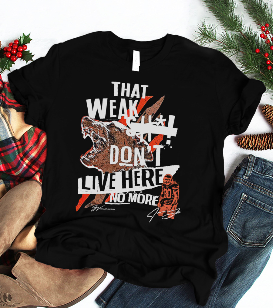 Gv Art Cleveland Football That Weak Stuff Don't Live Here No More Bear Cleats T-Shirt