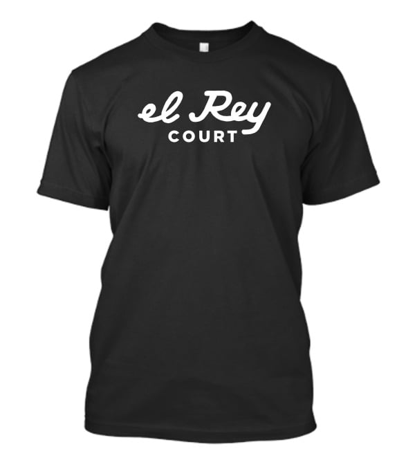 El Rey Court Shop Merch El Rey Court T-Shirt