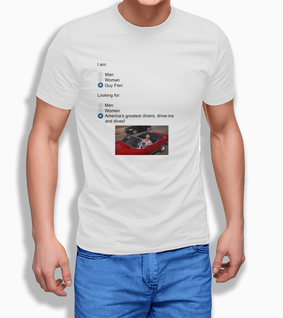 I Am Guy Fieri Looking For America's Greatest Diners Drive-Ins and Dives T-Shirt
