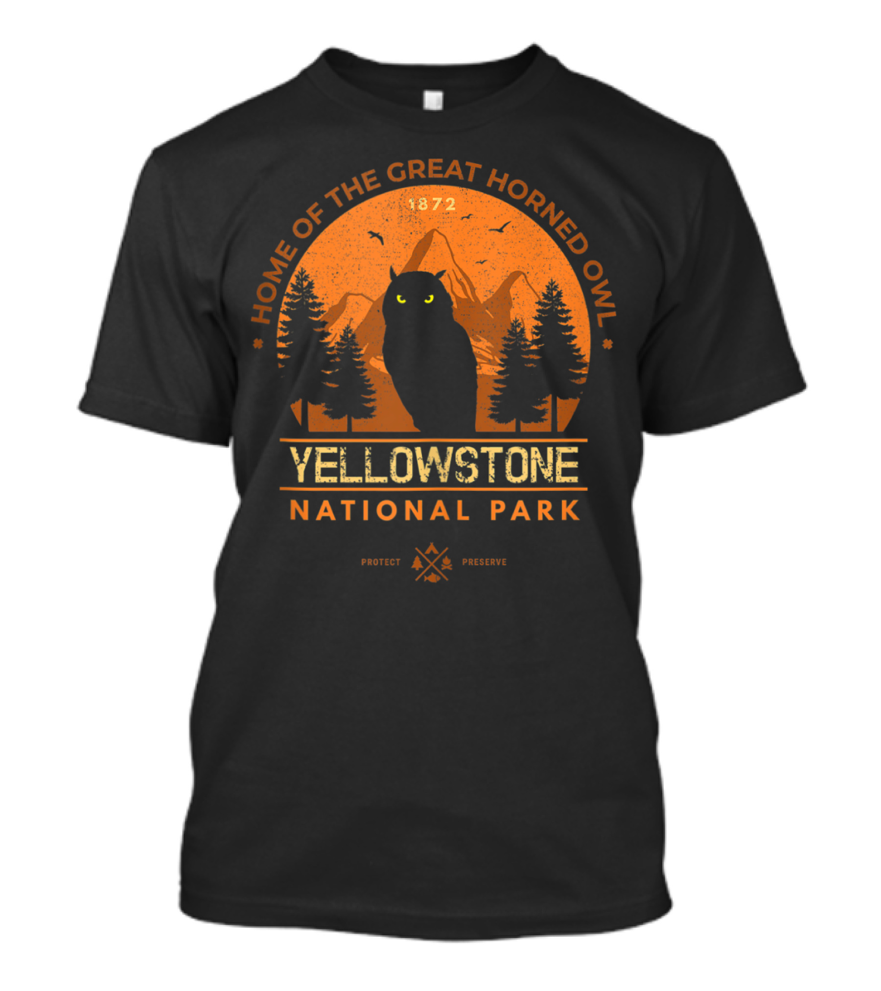 HOME OF THE GREAT HORNED OWL YELLOWSTONE NATIONAL PARK 1872 PROTECT PRESERVE T-Shirt