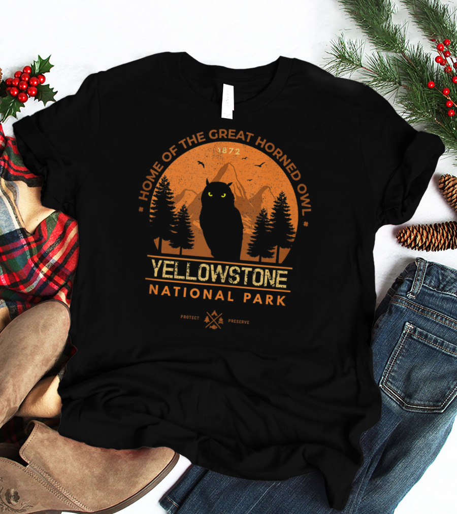 HOME OF THE GREAT HORNED OWL YELLOWSTONE NATIONAL PARK 1872 PROTECT PRESERVE T-Shirt