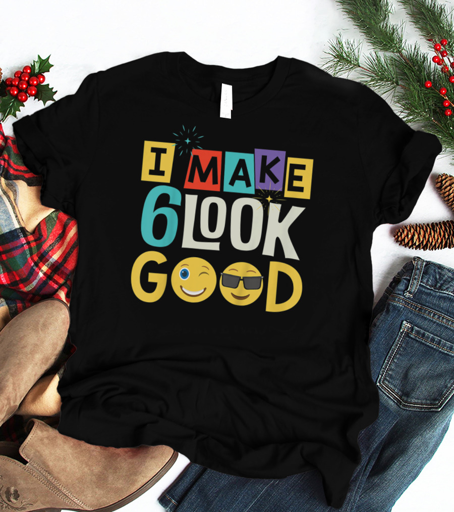 I Make 6 Look Good Emoji Celebration For Kids Six Year Old Birthday T-Shirt