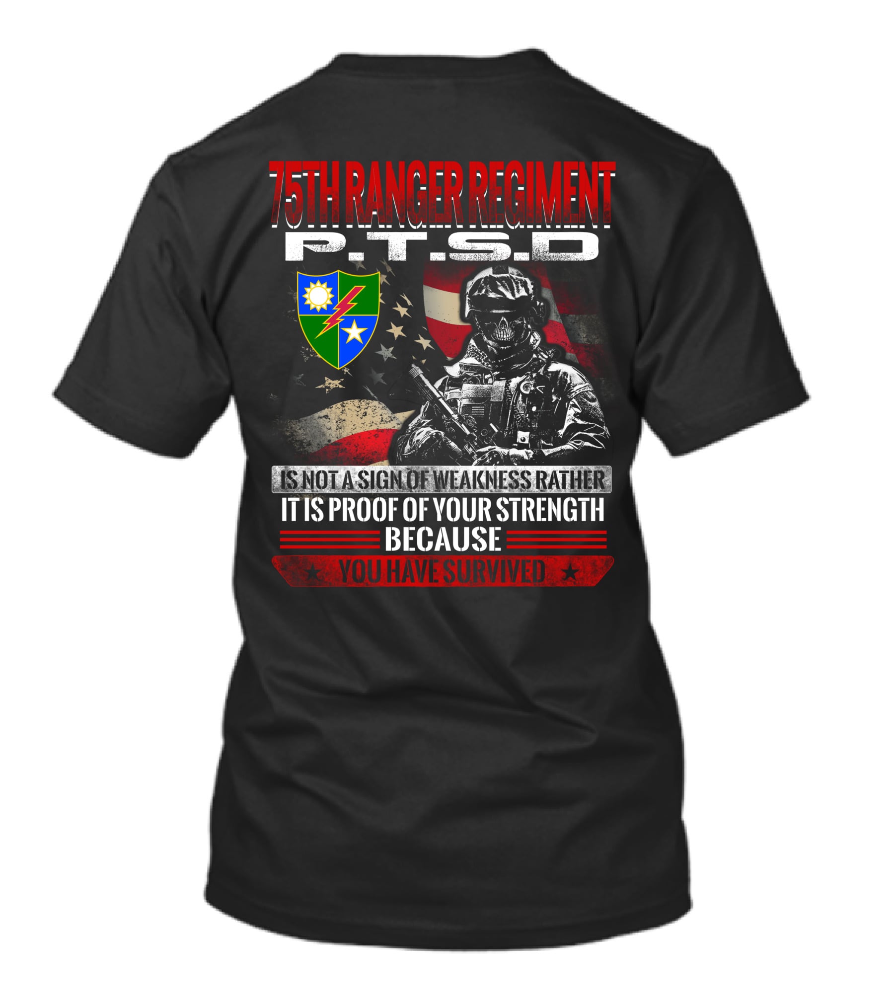 75Th Ranger Regiment Ptsd Proof Of Your Strength Because You Have Survived T-Shirt
