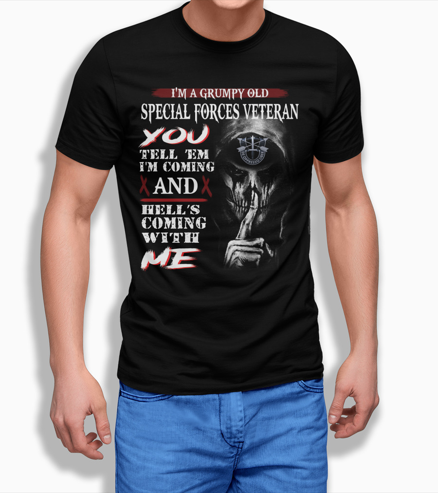 I'm A Grumpy Old Special Forces Veteran Tell 'Em I'm Coming And Hell's Coming With Me Bombsquad U.s.a. T-Shirt