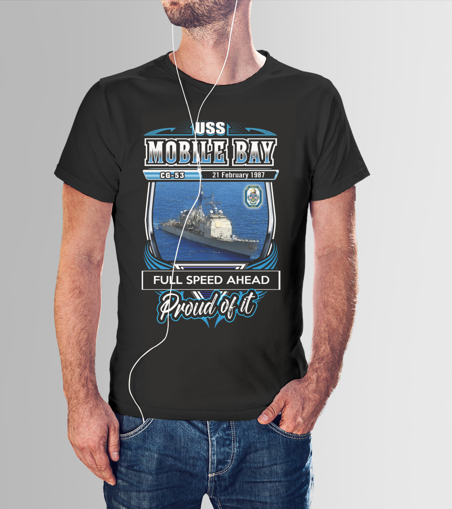 Uss Mobile Bay Cg-53 Full Speed Ahead Proud Of It 21 February 1987 T-Shirt