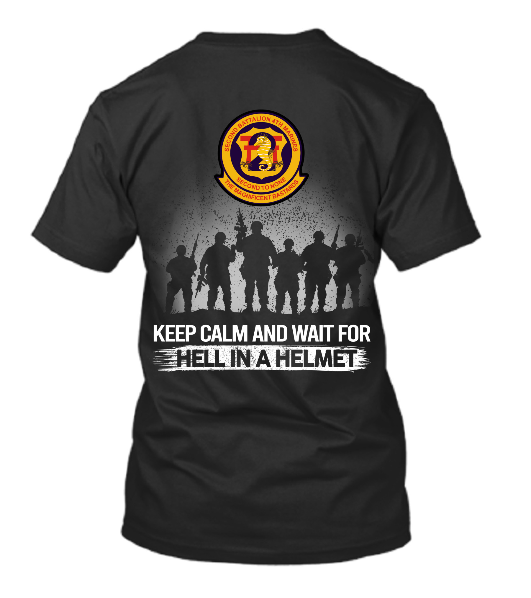 Second Battalion 4Th Marines Hell In A Helmet Keep Calm And Wait For The Magnificent Bastards T-Shirt