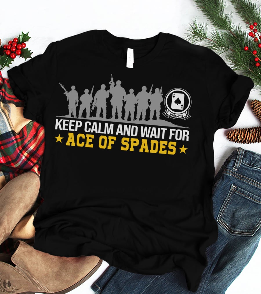 Keep Calm And Wait For Ace Of Spades T-Shirt
