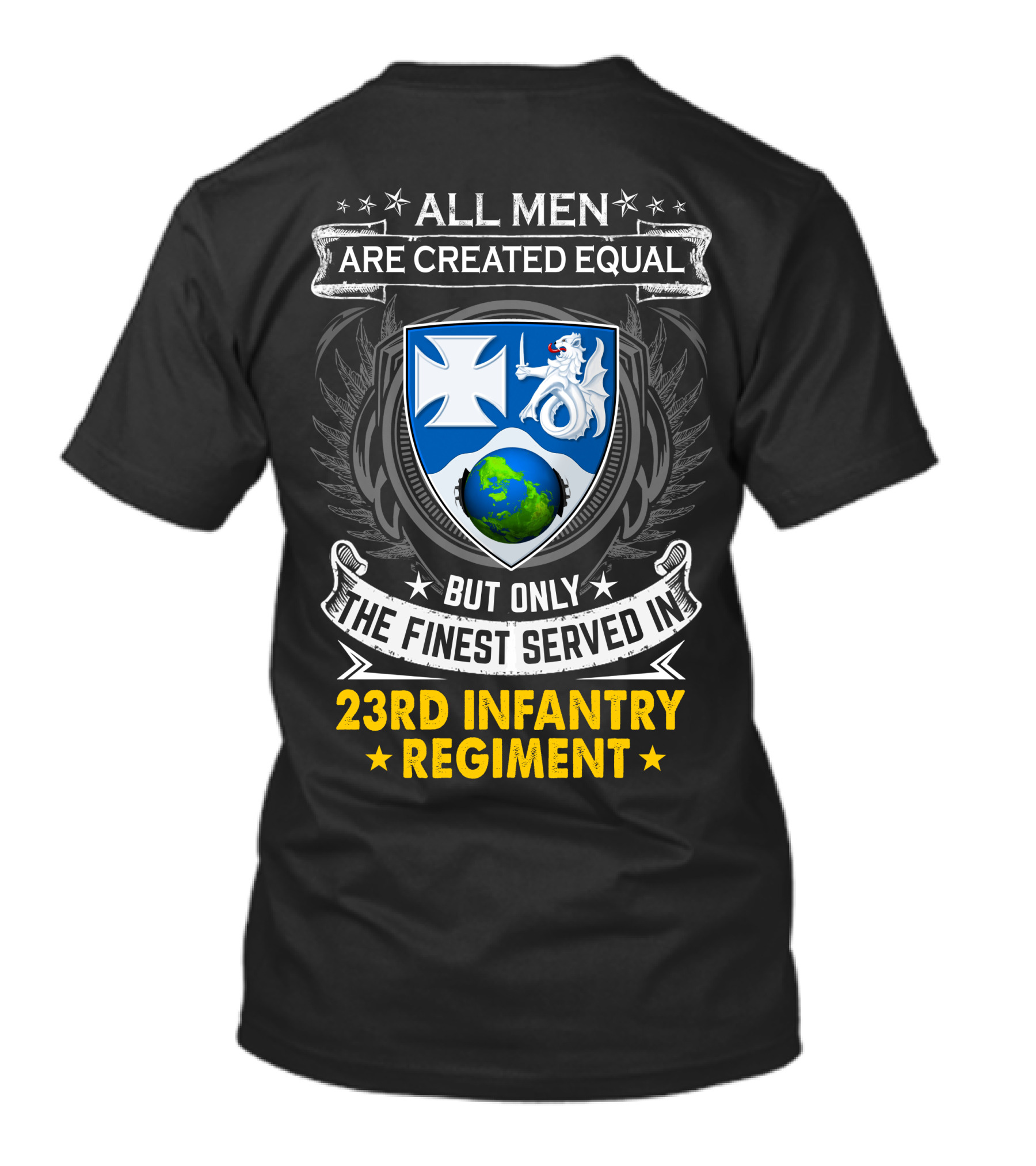 All Men Are Created Equal But Only The Finest Served In 23Rd Infantry Regiment T-Shirt