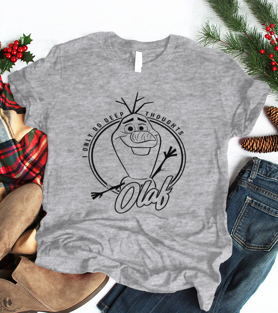 Frozen 2 Olaf I Only Do Deep Thoughts T-Shirt