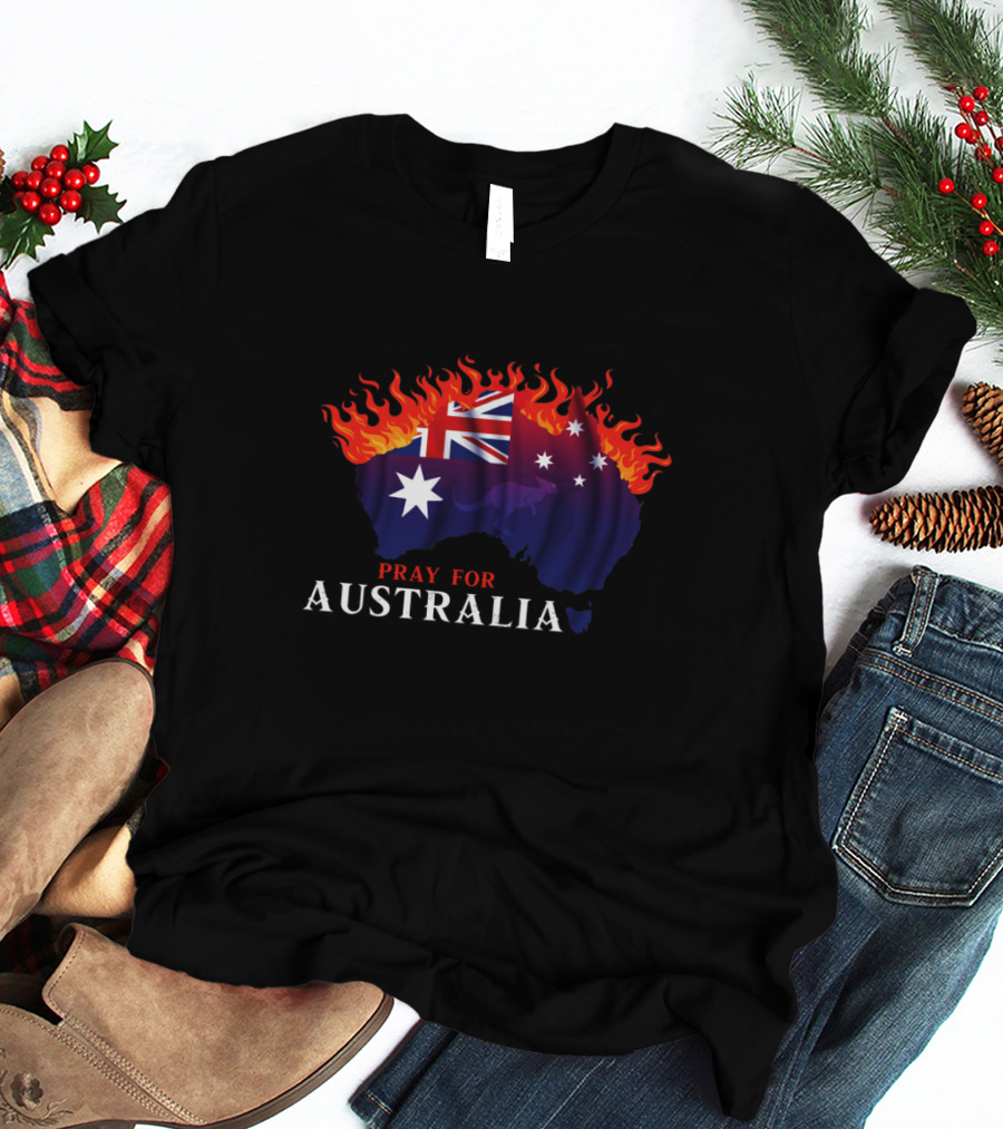 Pray For Australia Fire Relief Support Australia Flag In Flames T-Shirt