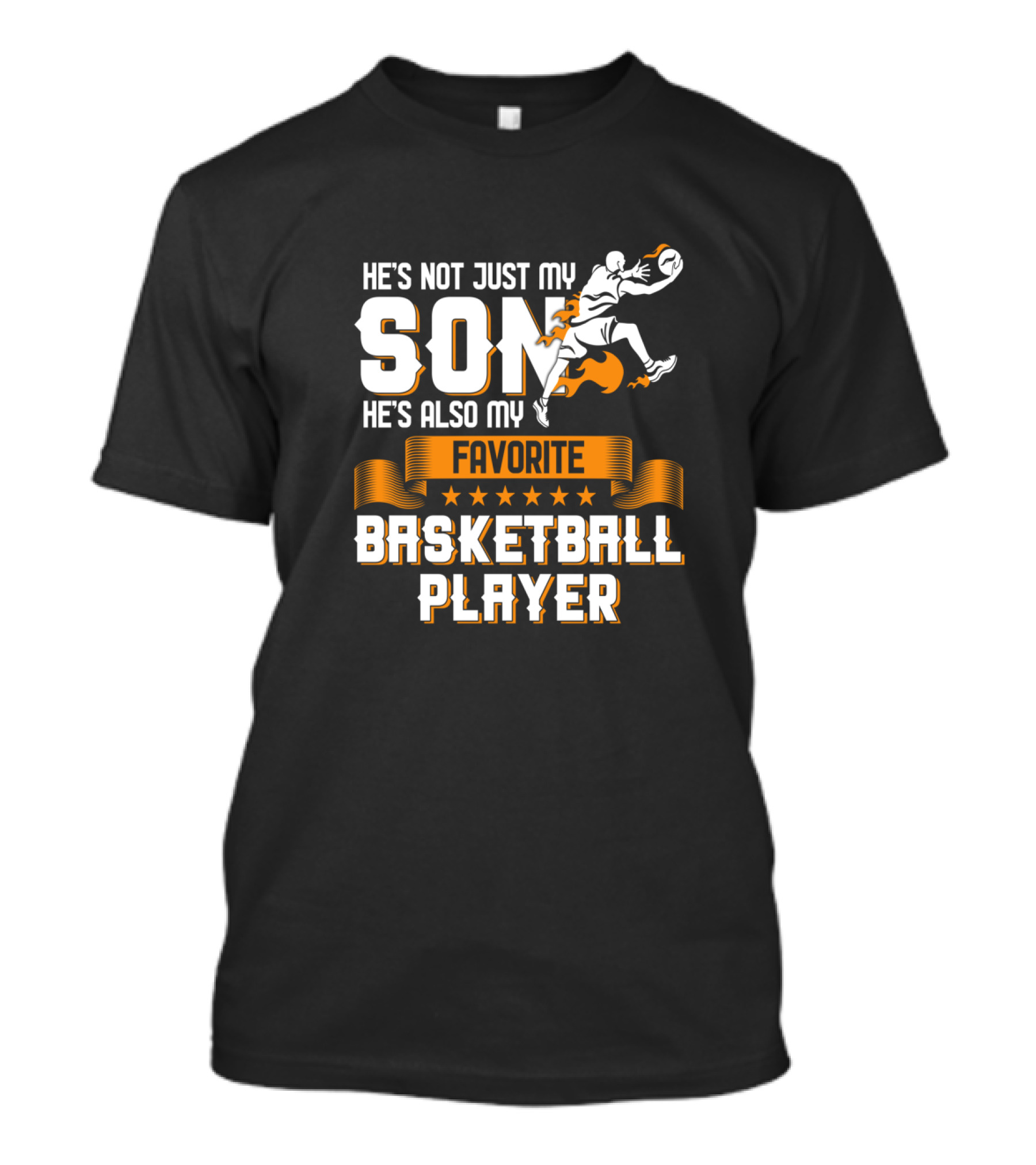 He's Not Just My Son He's Also My Favorite Basketball Player T-Shirt