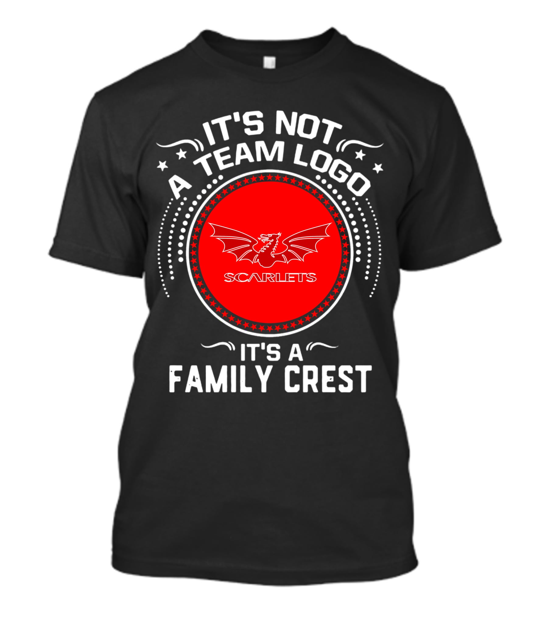 It's Not A Team Logo Scarlets It's A Family Crest T-Shirt