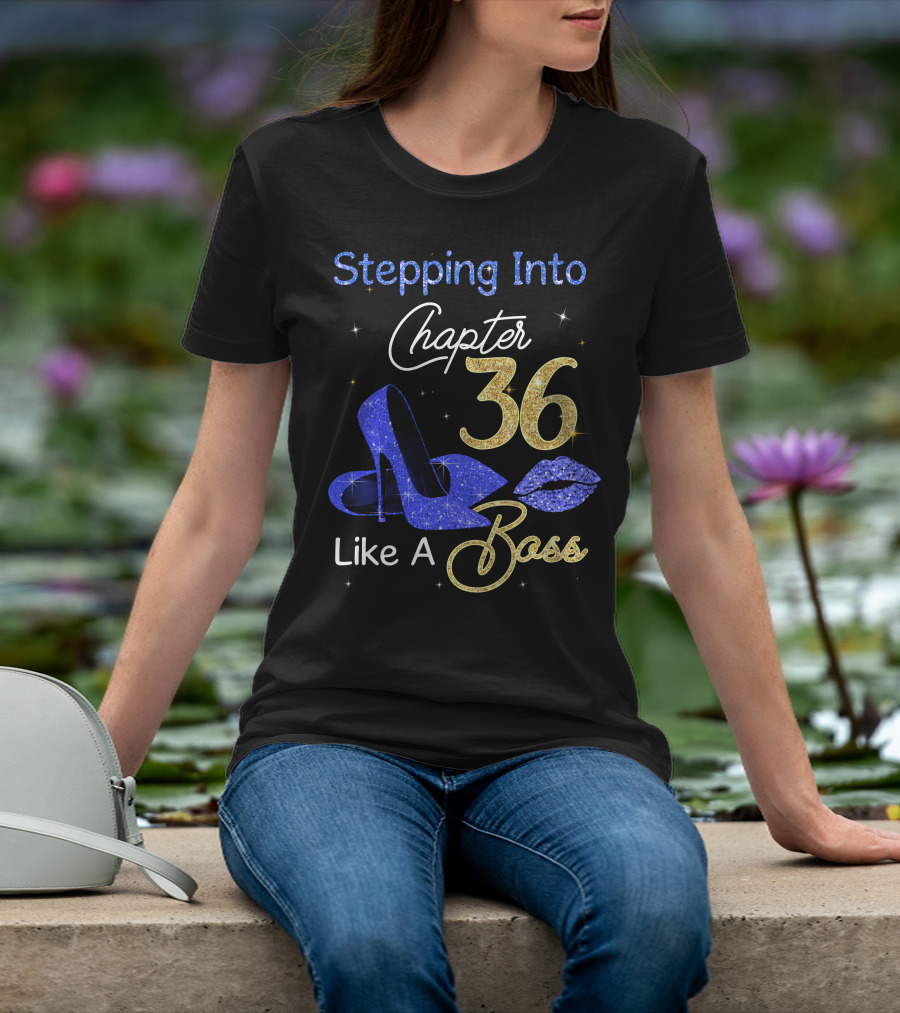 Stepping Into Chapter 36 Like A Boss T-Shirt