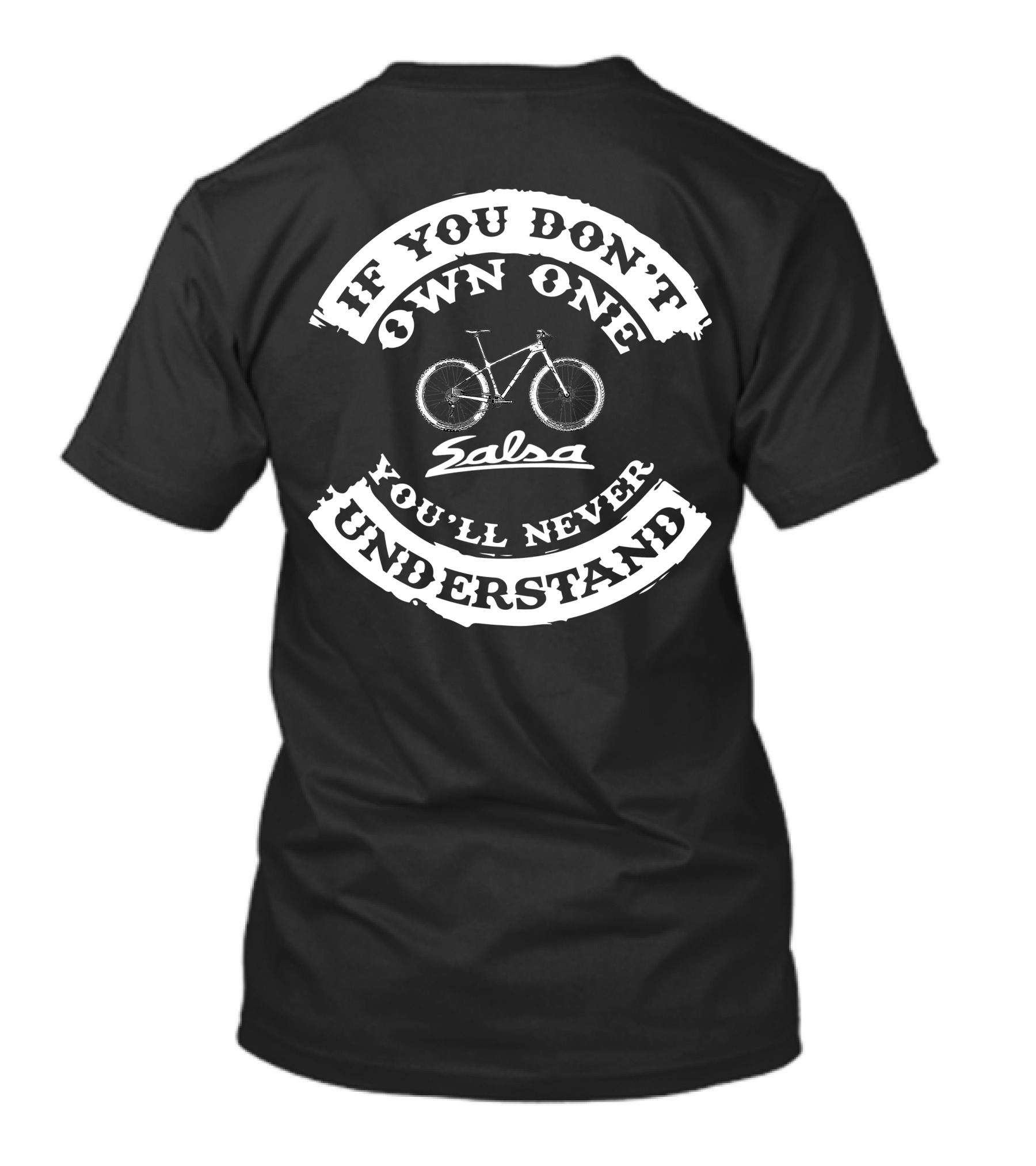 If You Don't Own One Salsa Bike You'll Never Understand T-Shirt