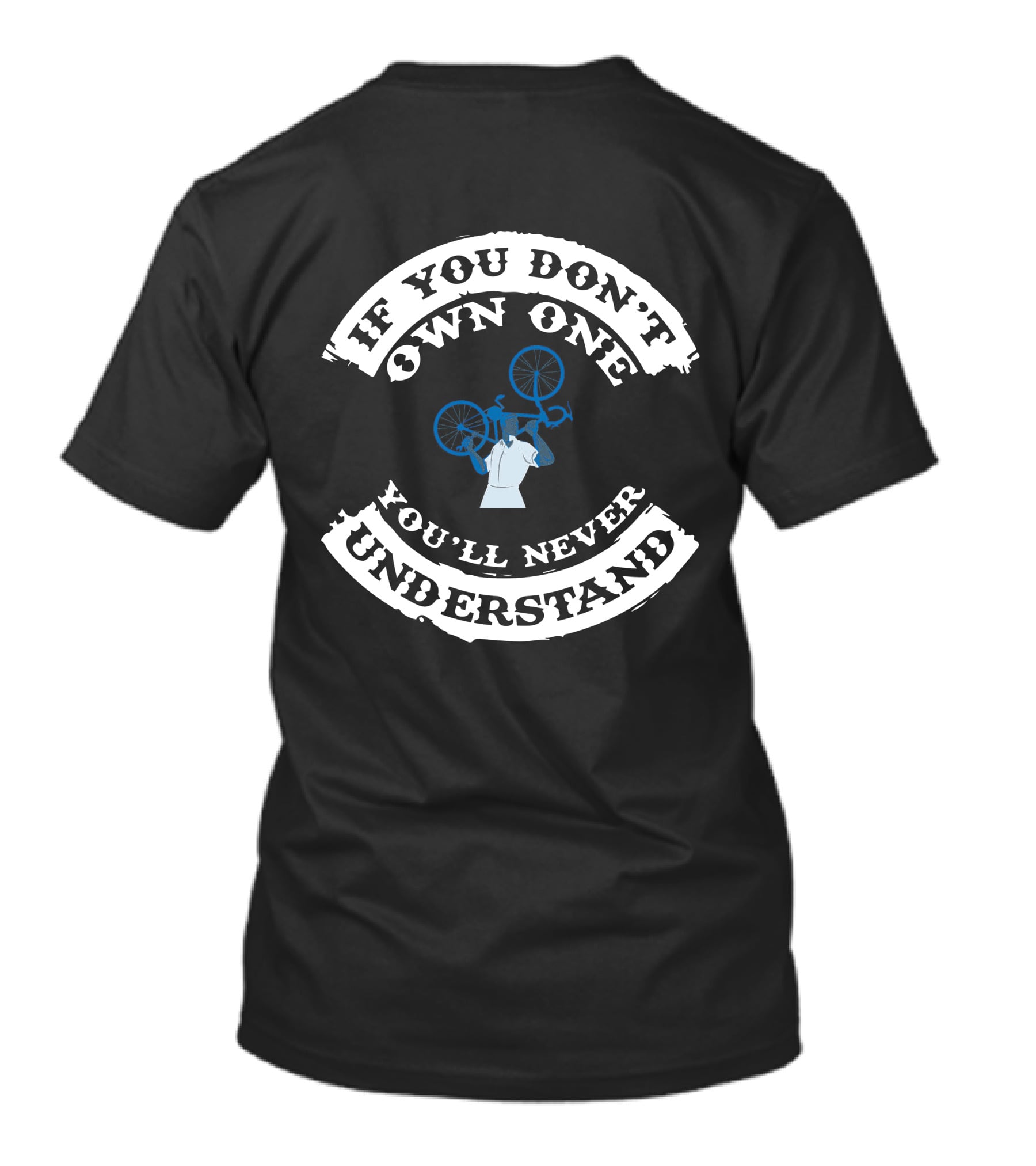 If You Don't Own One You'll Never Understand Bicycle Mechanic T-Shirt
