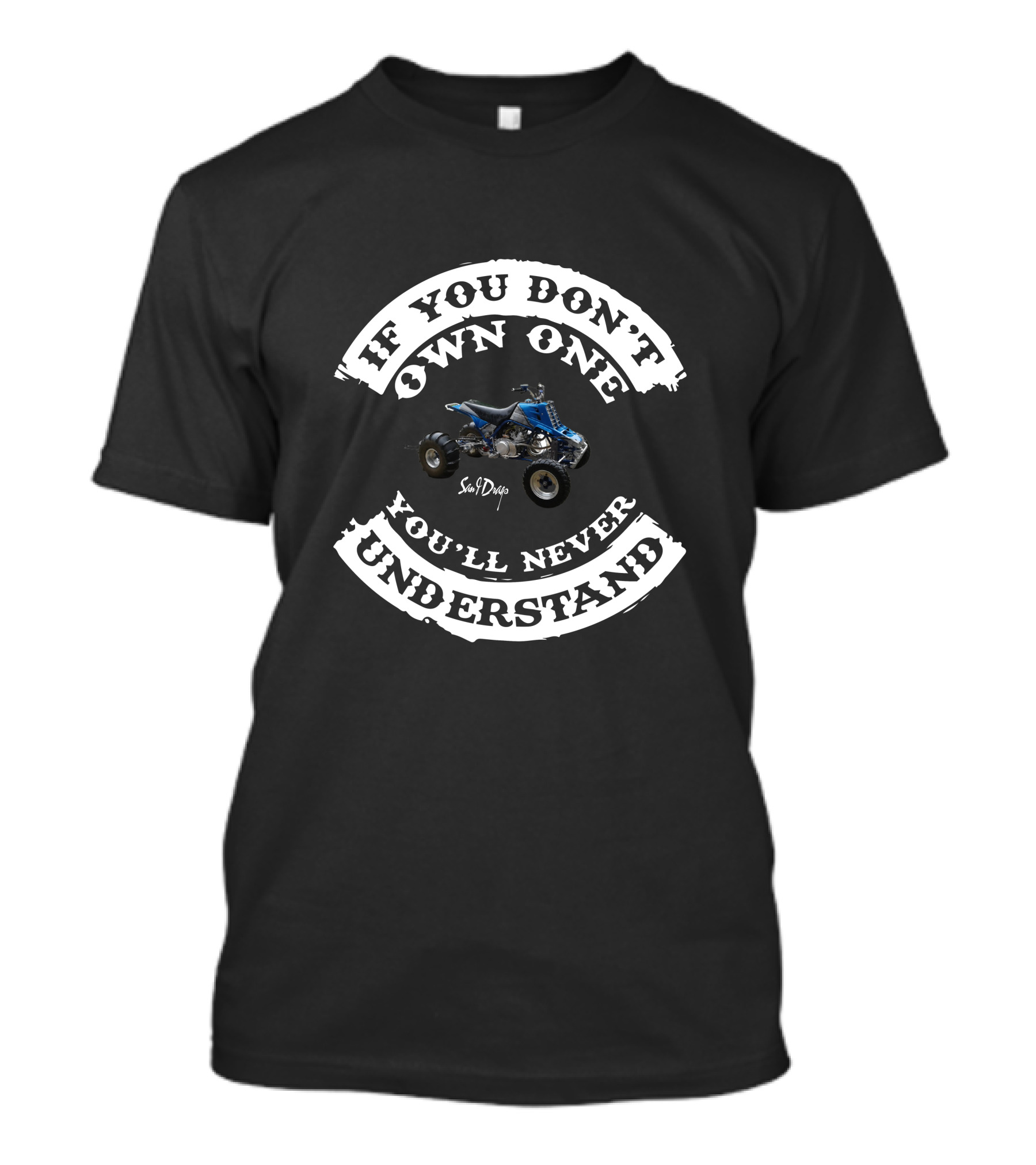 If You Don't Own One You'll Never Understand Sand Drags Utah T-Shirt