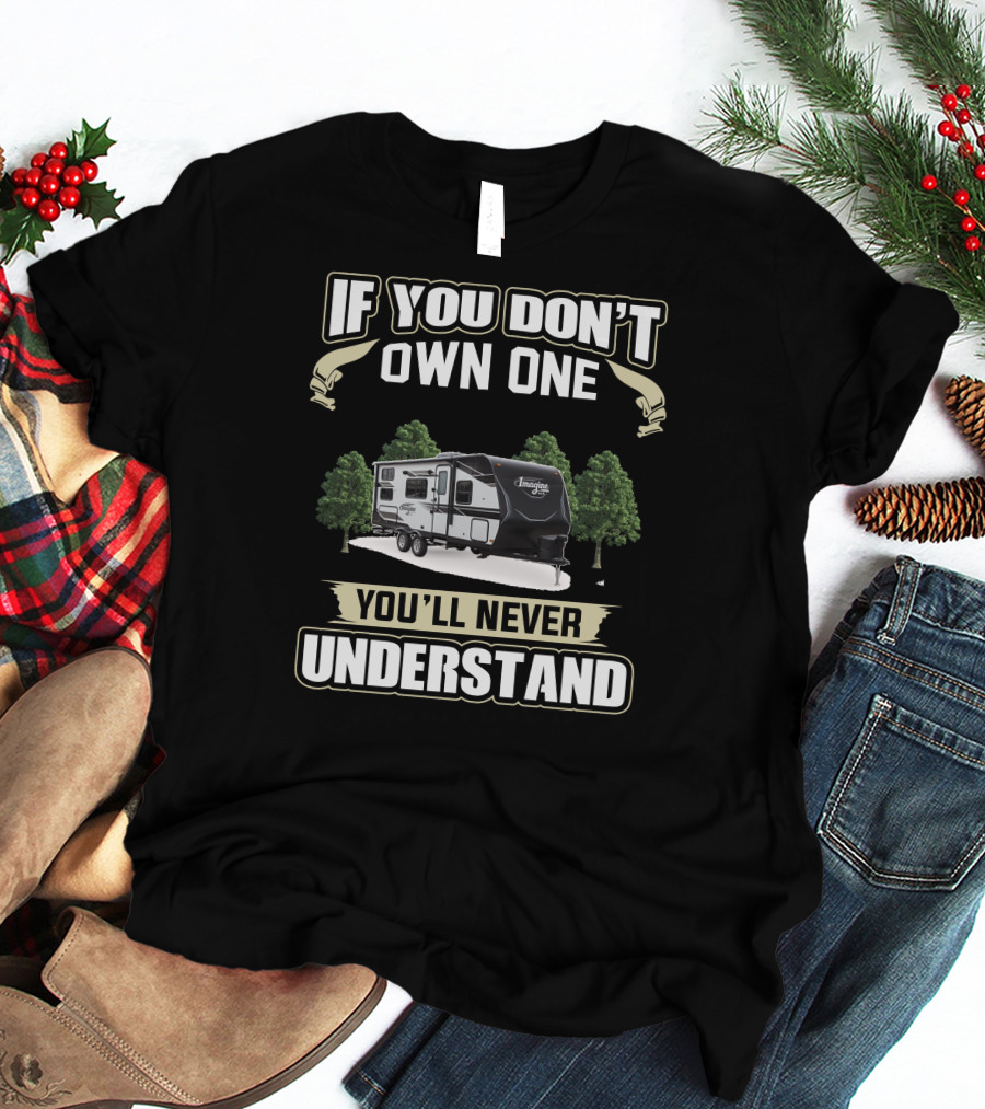 If You Don't Own One You'll Never Understand Imagine XLS T-Shirt