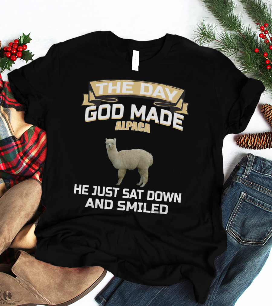THE DAY GOD MADE ALPACA HE JUST SAT DOWN AND SMILED T-Shirt