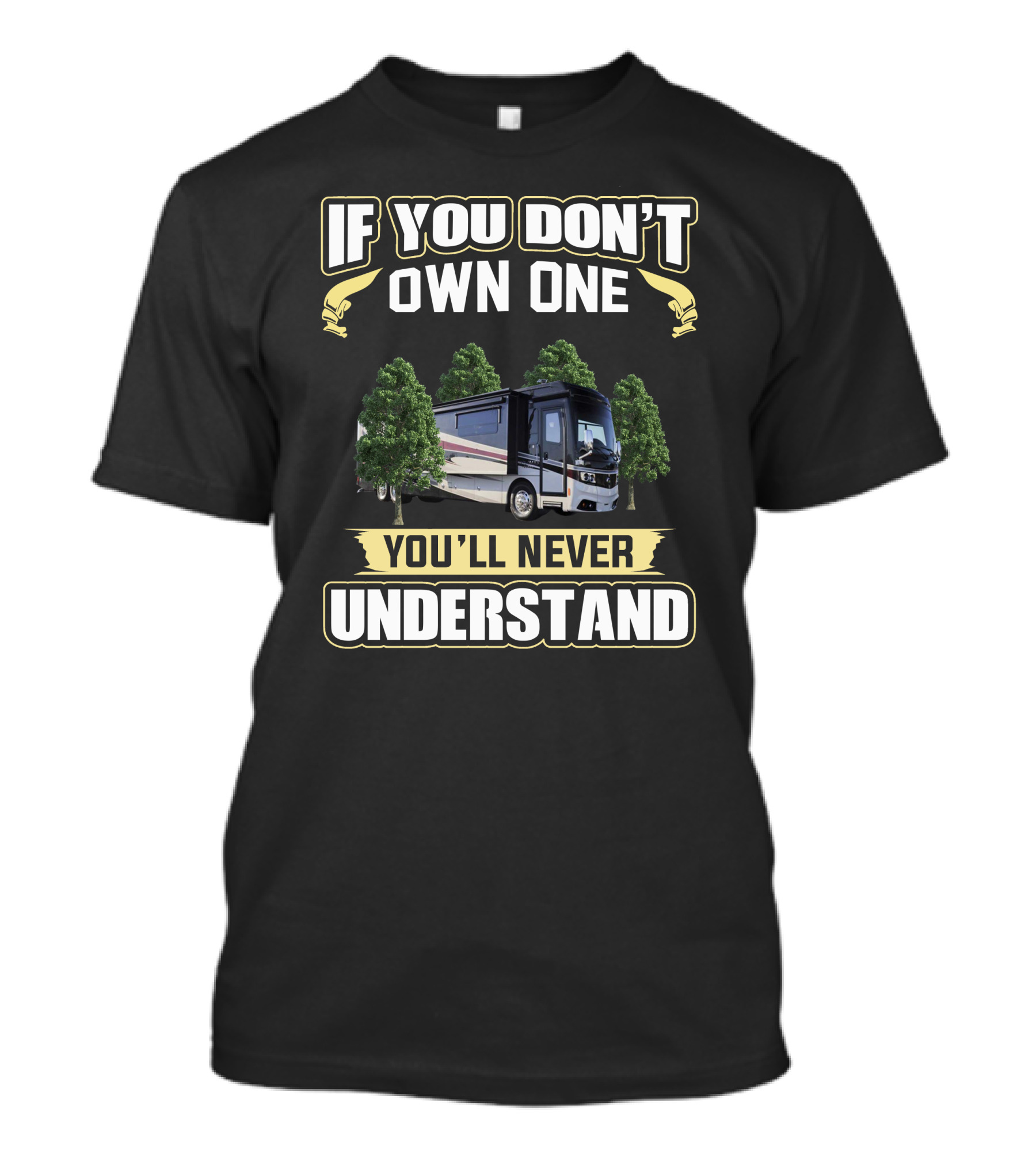 If You Don't Own One You'll Never Understand Monaco RV T-Shirt