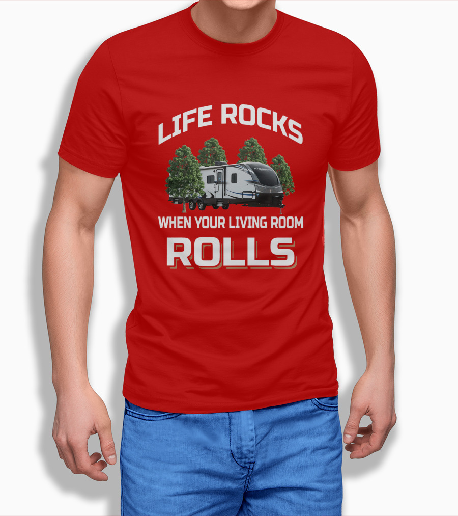 LIFE ROCKS WHEN YOUR LIVING ROOM ROLLS Keystone Passport Camper T-Shirt
