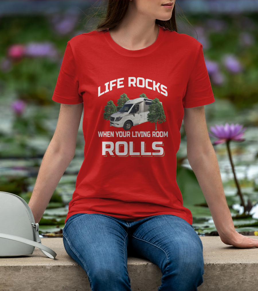 Life Rocks Leisure Travel Van When Your Living Room Rolls T-Shirt