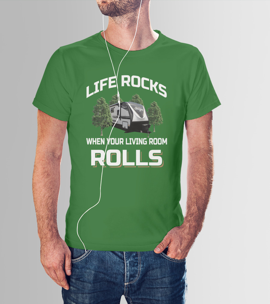 Life Rocks When Your Living Room Rolls Imagine 3100RD T-Shirt