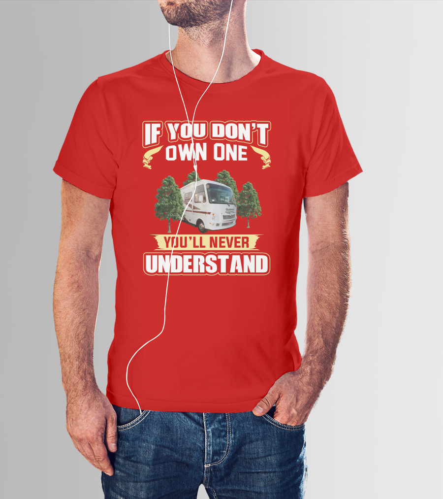 If You Don't Own One You'll Never Understand Damon Challenger RV T-Shirt