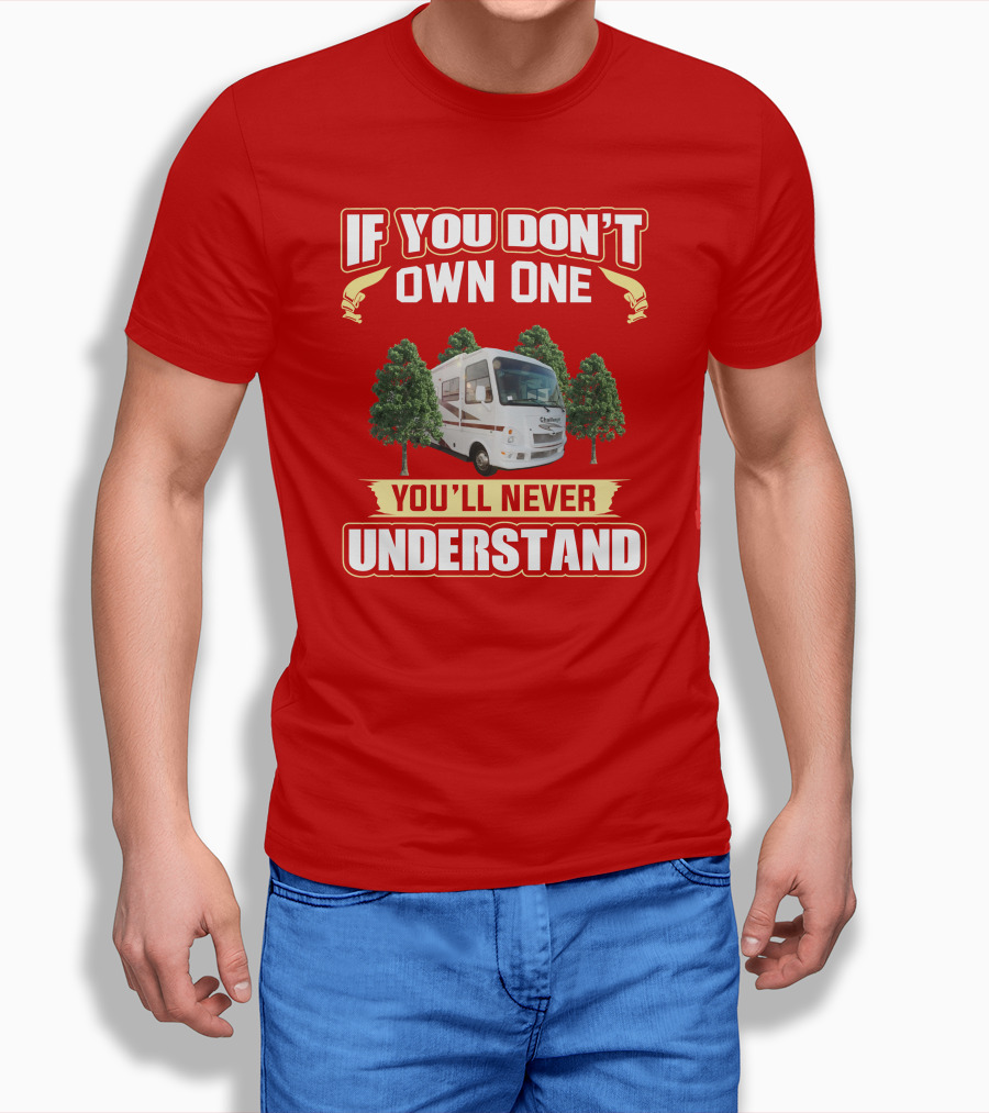 If You Don't Own One You'll Never Understand Damon Challenger RV T-Shirt