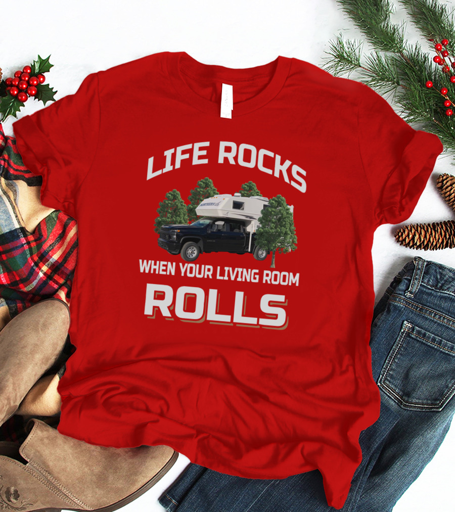 Life Rocks When Your Living Room Rolls Northern Lite Truck T-Shirt