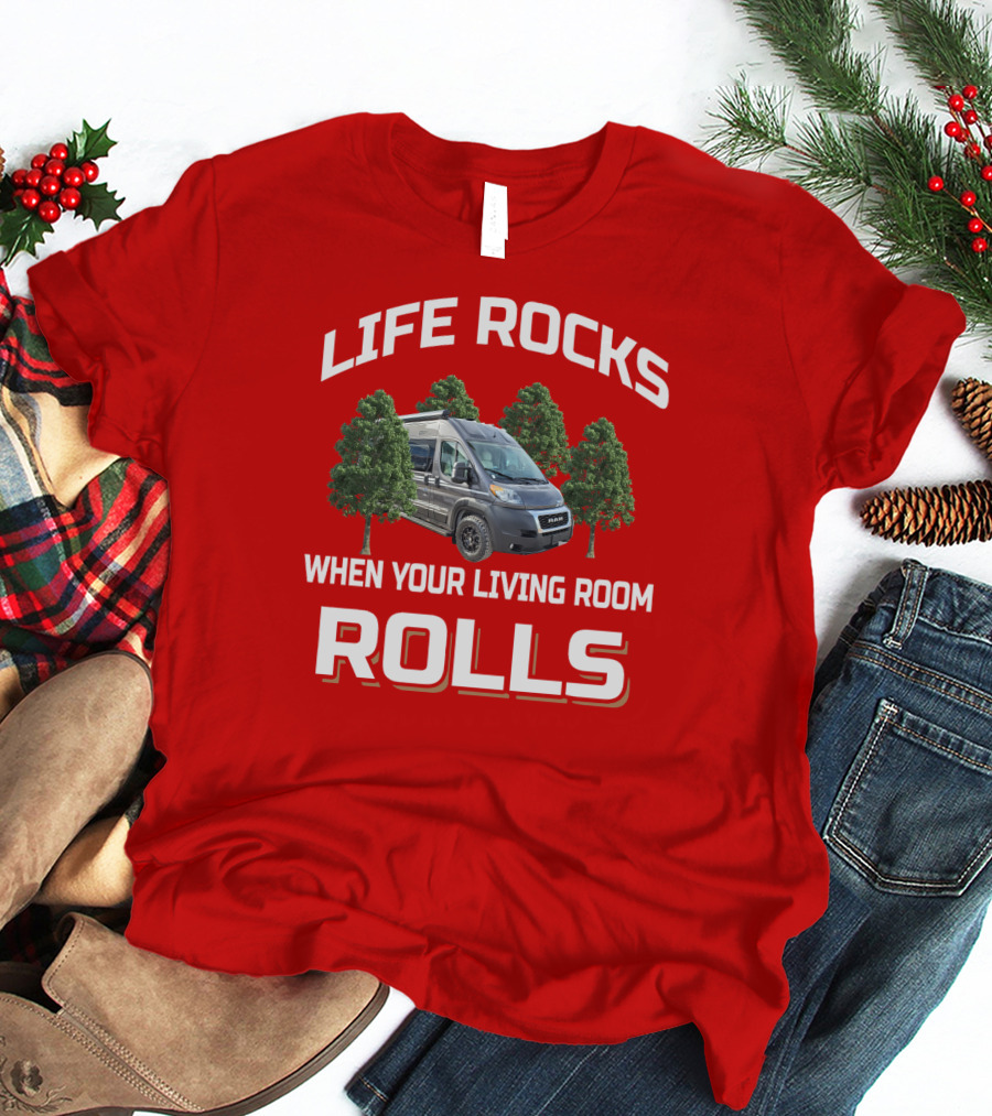 LIFE ROCKS WHEN YOUR LIVING ROOM ROLLS Travato Camper Van Adventure T-Shirt