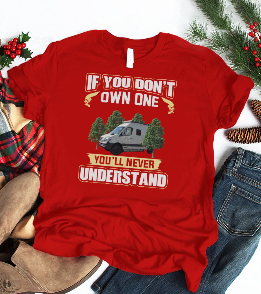 If You Don't Own A Winnebago Revel 4x4 You'll Never Understand T-Shirt