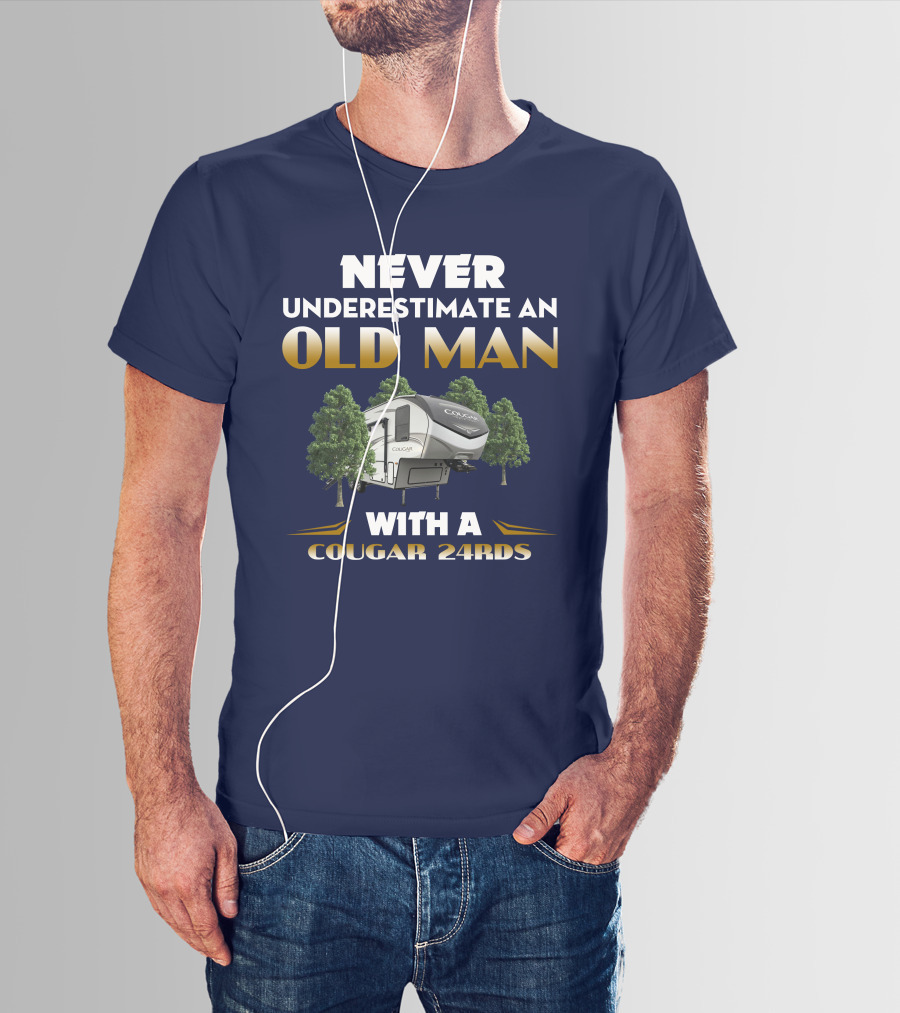 NEVER UNDERESTIMATE AN OLD MAN WITH A COUGAR 24RDS T-Shirt