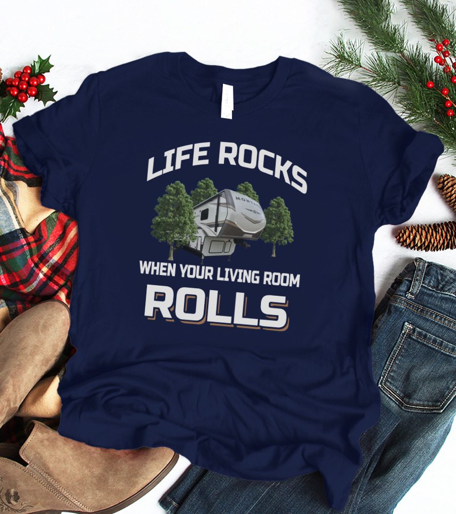 Life Rocks When Your Living Room Rolls Montana RD T-Shirt