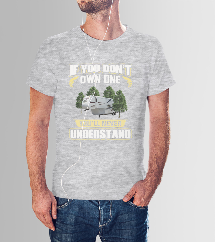 If You Don't Own A Cedar Creek You'll Never Understand T-Shirt