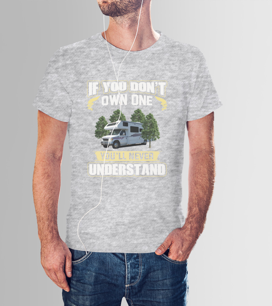 1995 Minnie Winnie 300 If You Don’t Own One You’ll Never Understand T-Shirt