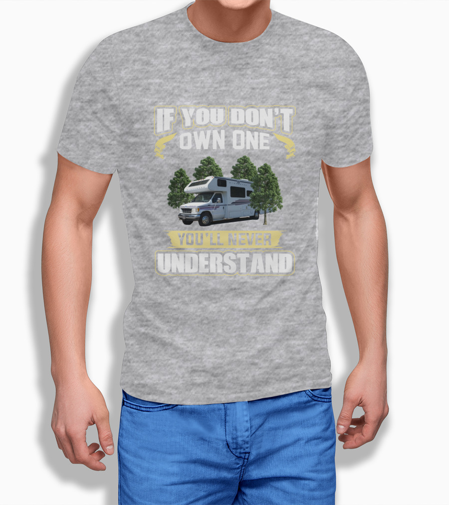 1995 Minnie Winnie 300 If You Don’t Own One You’ll Never Understand T-Shirt