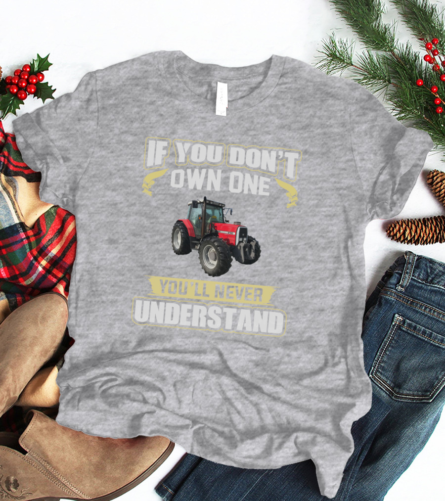 Massey Ferguson 6180 If You Don't Own One You'll Never Understand T-Shirt