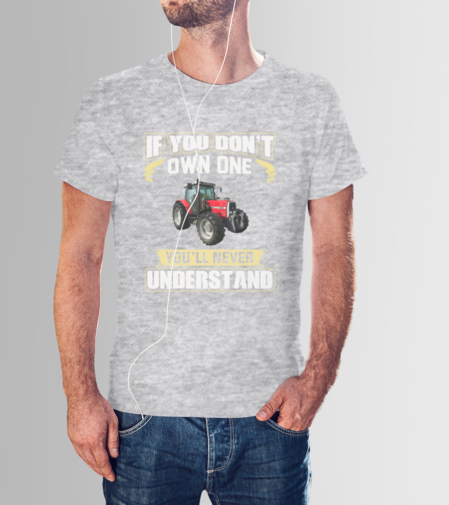 Massey Ferguson 6180 If You Don't Own One You'll Never Understand T-Shirt