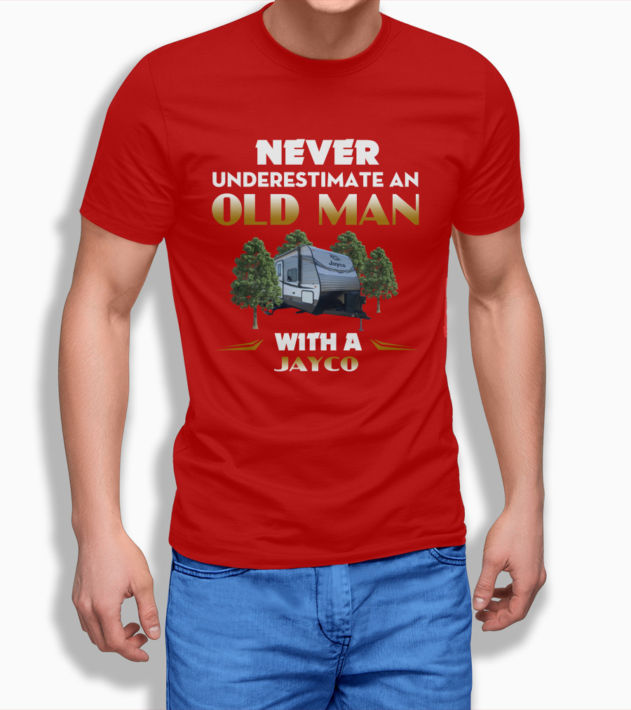 NEVER UNDERESTIMATE AN OLD MAN WITH A JAYCO Jay Flight-32BHDS T-Shirt