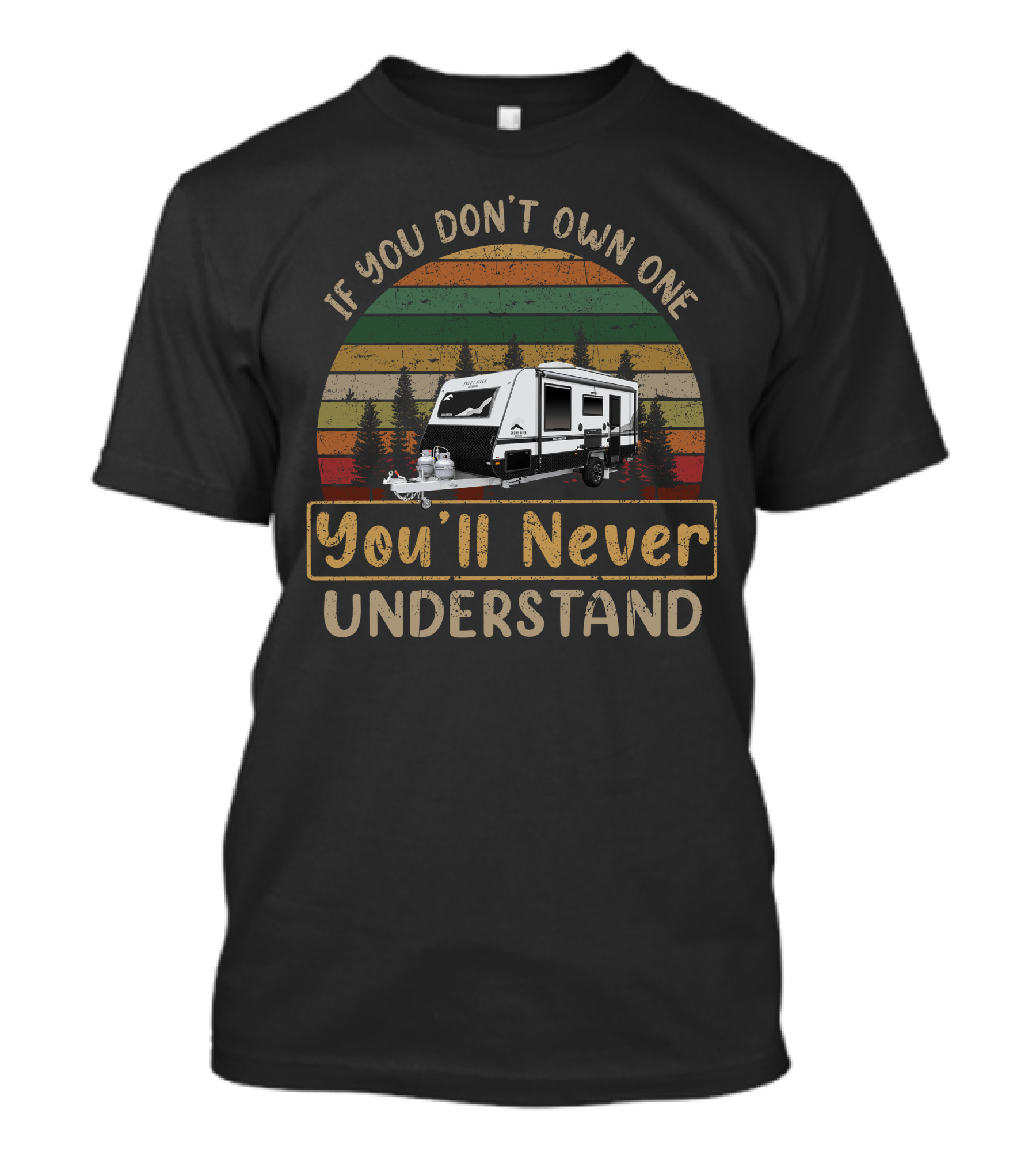 If You Don't Own One You'll Never Understand Retro Caravan Forest Scene T-Shirt