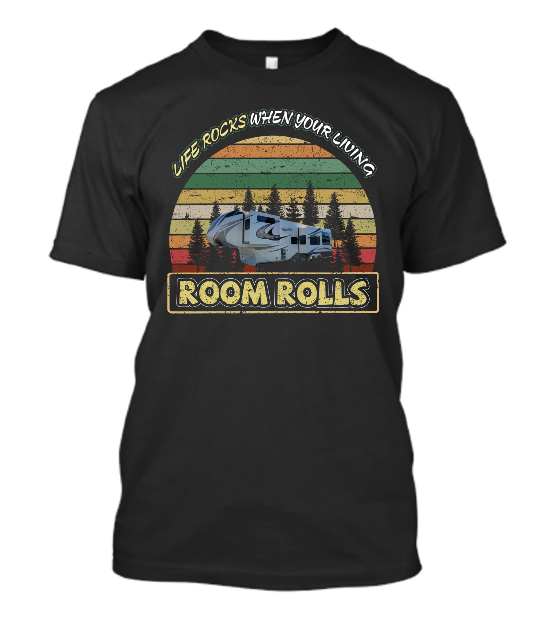 Life Rocks When Your Living Room Rolls Retro RV Adventure Solitude GK T-Shirt