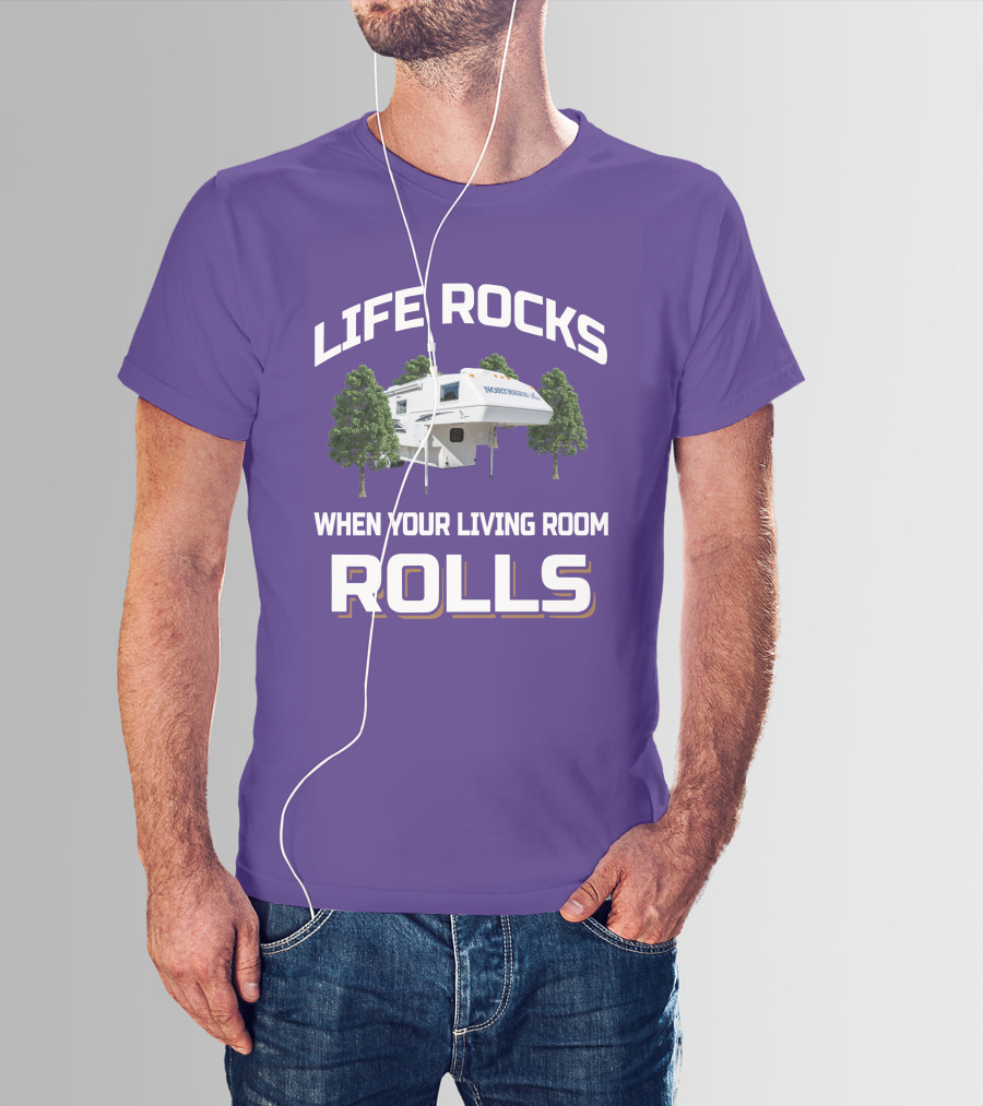 LIFE ROCKS WHEN YOUR LIVING ROOM ROLLS NORTHERN LITE CAMPER T-Shirt
