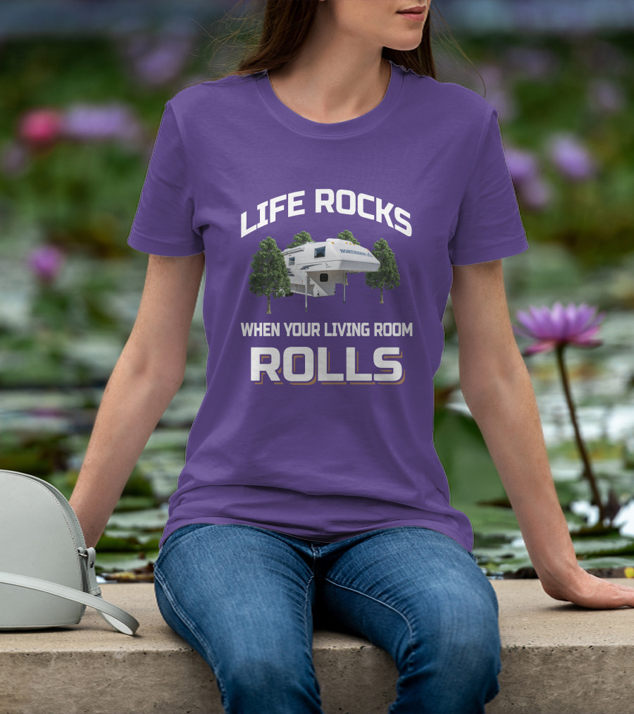 LIFE ROCKS WHEN YOUR LIVING ROOM ROLLS NORTHERN LITE CAMPER T-Shirt