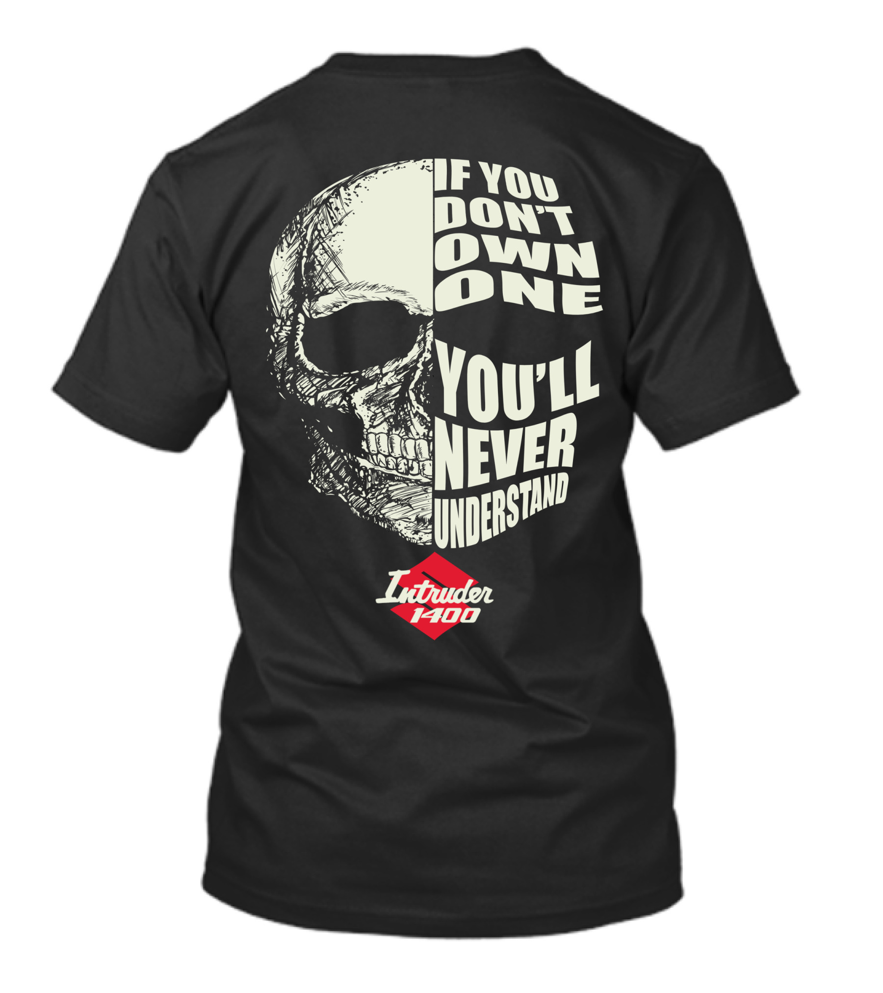 If You Don't Own One You'll Never Understand Intruder 1400 T-Shirt