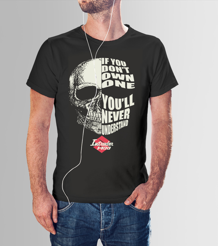 If You Don't Own One You'll Never Understand Intruder 1400 T-Shirt
