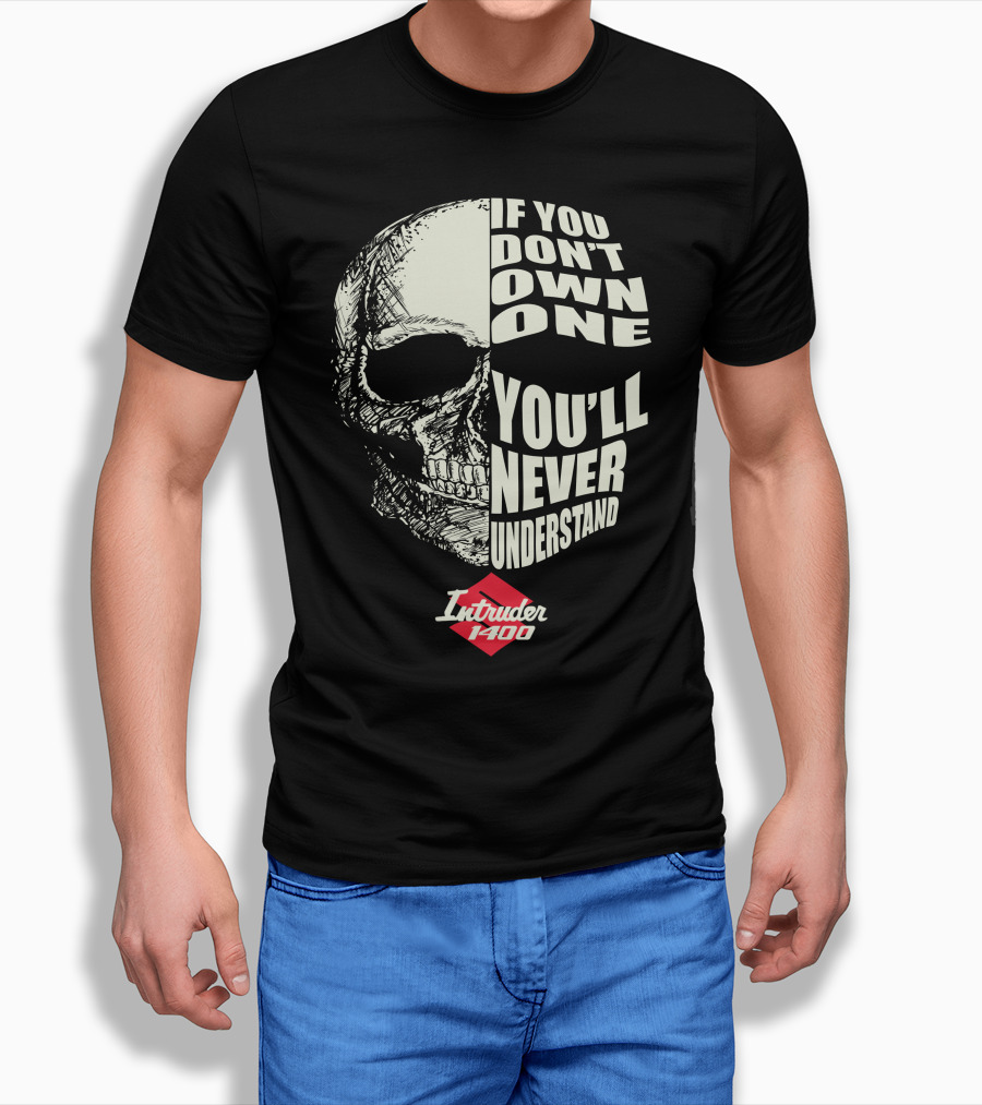 If You Don't Own One You'll Never Understand Intruder 1400 T-Shirt