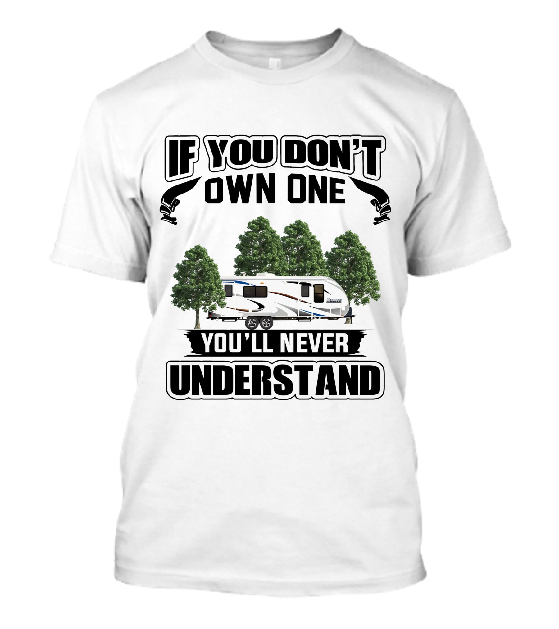 If You Don't Own One You'll Never Understand Camping RV T-Shirt