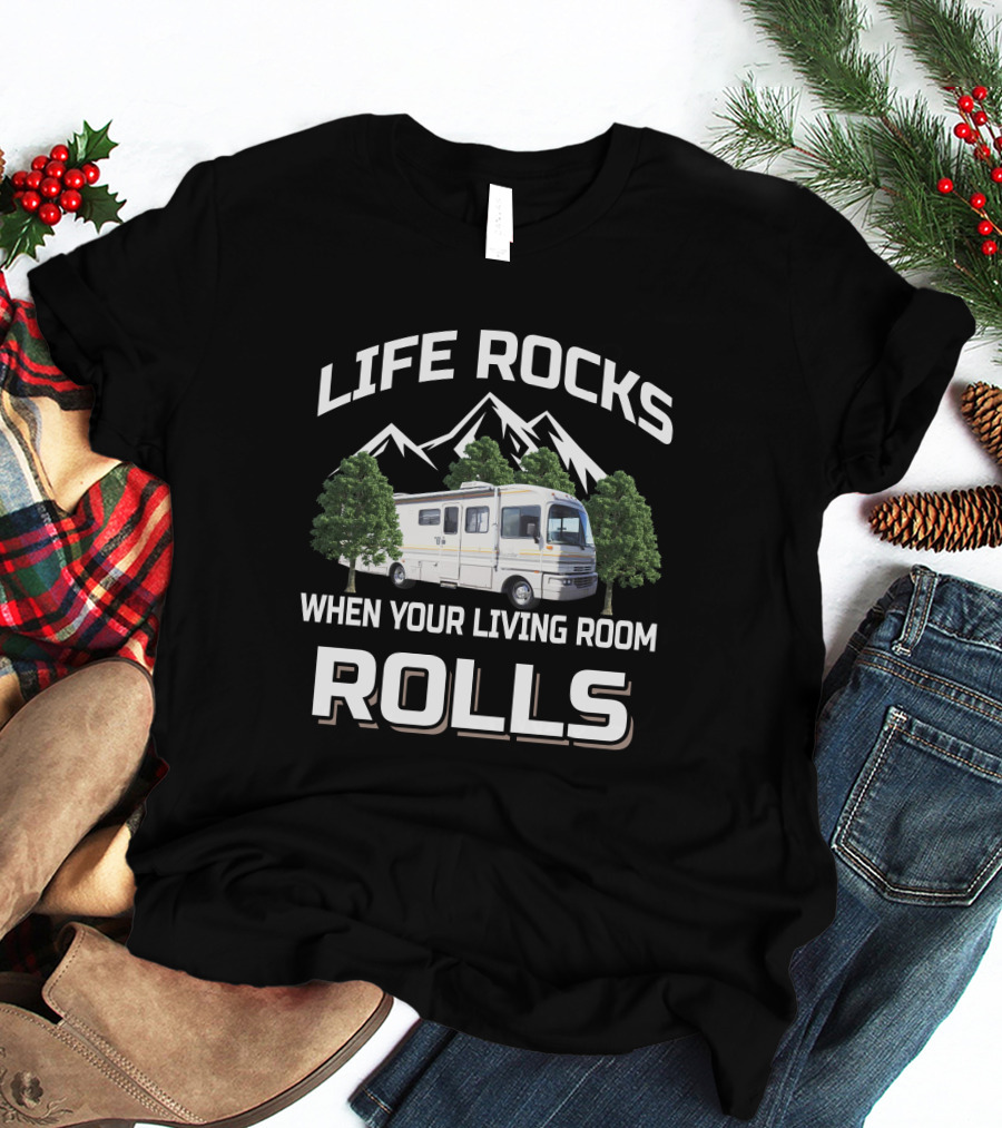Life Rocks When Your Living Room Rolls RV Adventure Fleetwood Bounder T-Shirt
