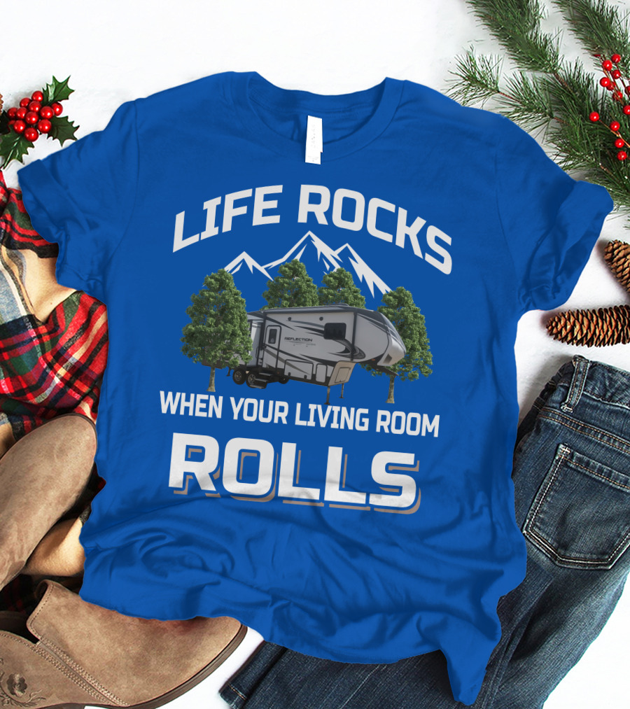 LIFE ROCKS WHEN YOUR LIVING ROOM ROLLS Grand Design RV Reflection Mountains Trees T-Shirt